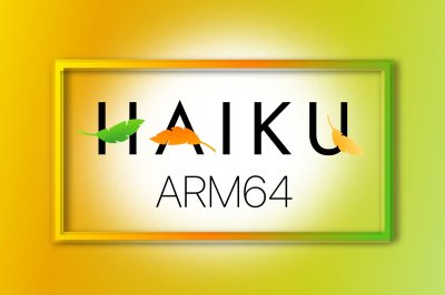 Haiku ARM64 Geliştirmesi İlerliyor: Kullanılabilir Sürümler Yaklaşıyor