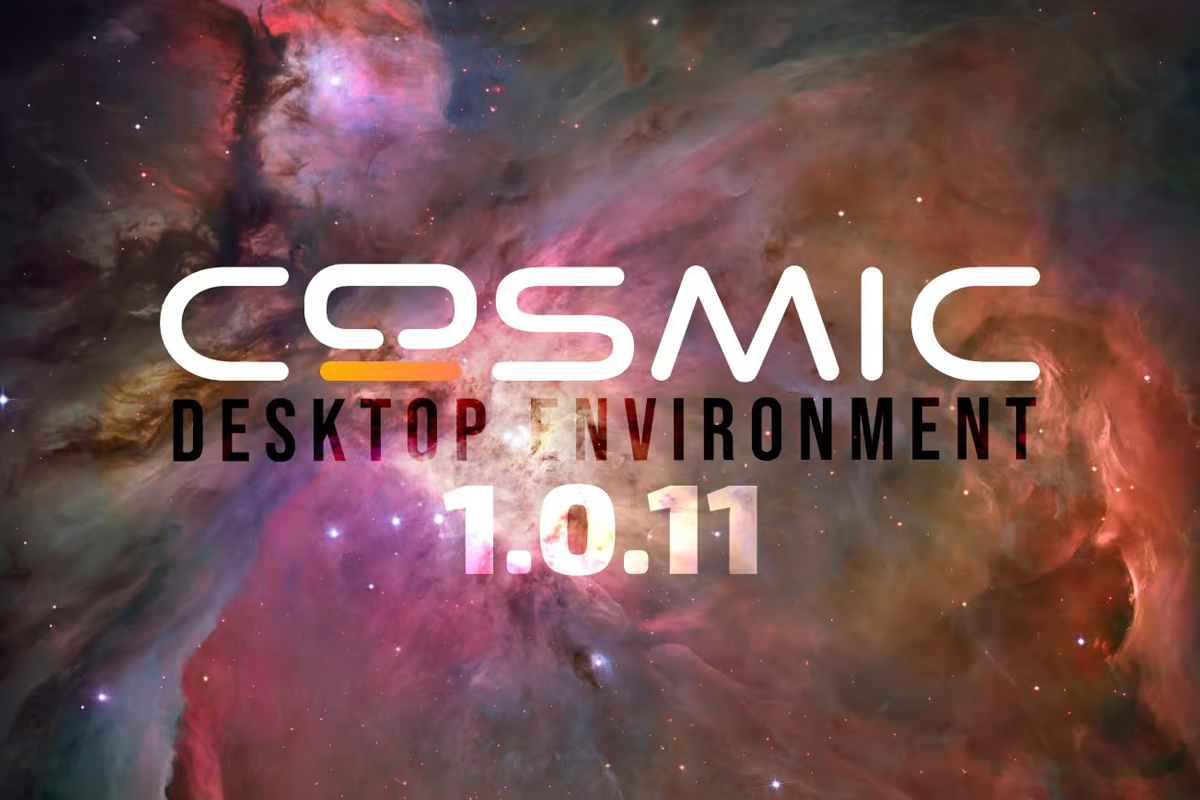 COSMIC Desktop 1.0.11 Yayınlandı: Dosya Yöneticisi ve Alan İyileştirmeleri