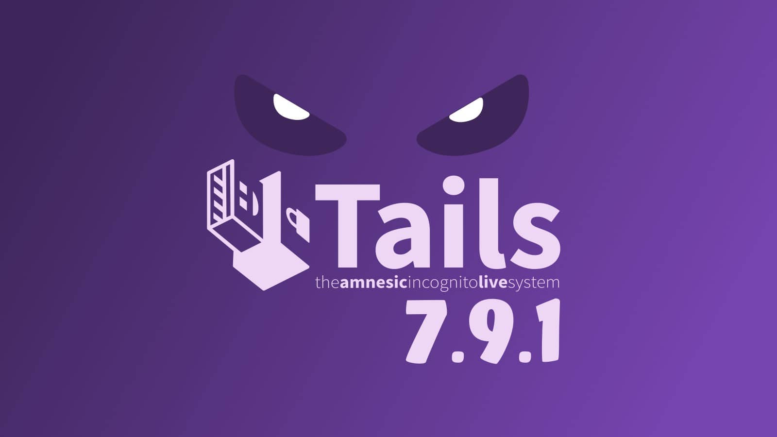 Tails 7.9.1 DirtyClone Çekirdek Hatasını Giderdi, Tor Tarayıcısını Güncelledi